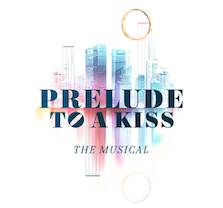 Prelude to a Kiss, The Musical at South Coast Repertory