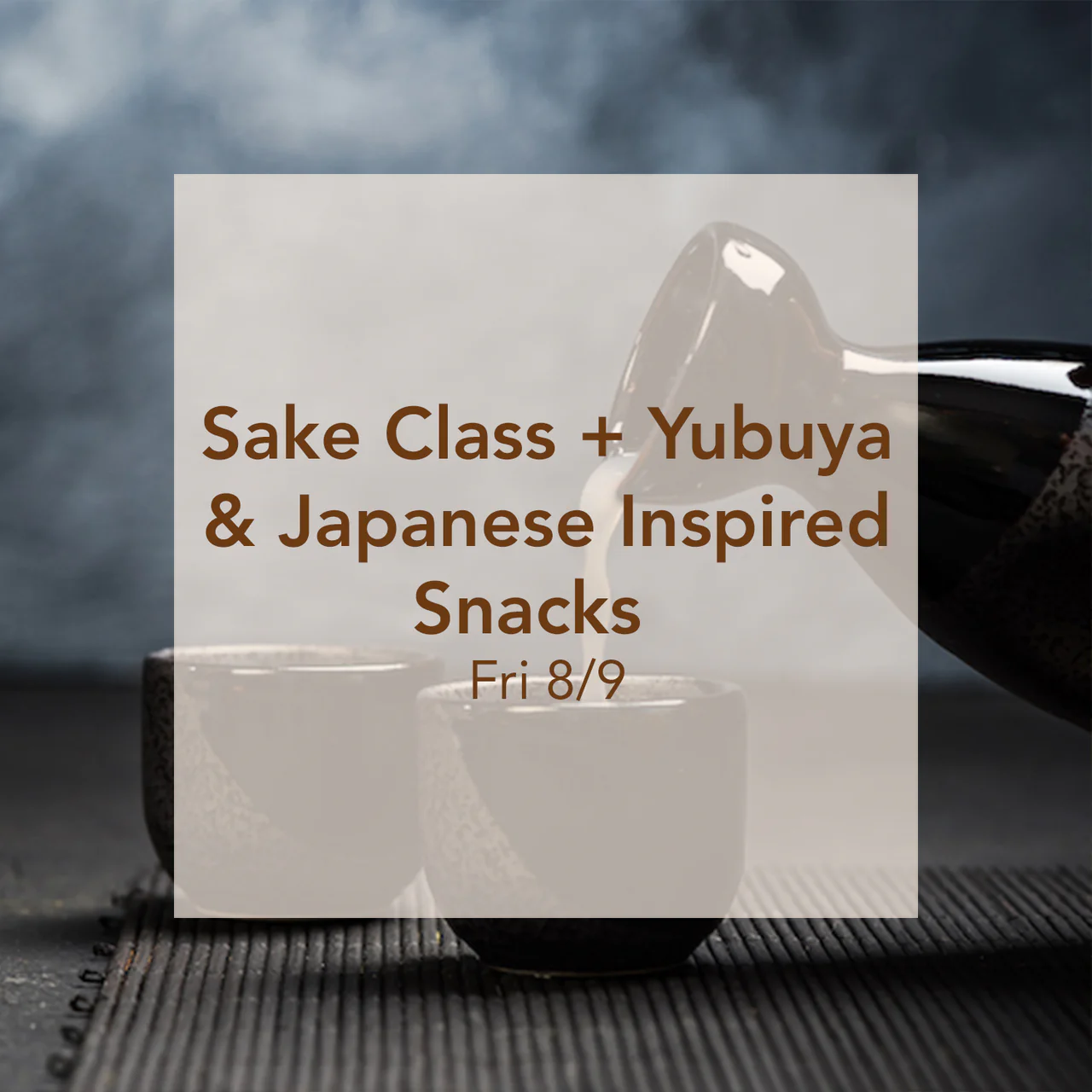 Sake Class + Yubuya & Japanese Inspired Snacks