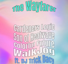 Gardeners Logic, Son Of Heatwave, Colorful Future, WalkJog at The Wayfarer