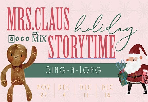 Holiday Story Time with Mrs. Claus at SOCO & The OC Mix Holiday Story Time with Mrs. Claus at SOCO & The OC Mix