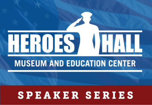 Heroes Hall Speakers Series – Lessons Learned from Vietnam Veterans